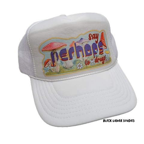 Say Perhaps Trucker Hat