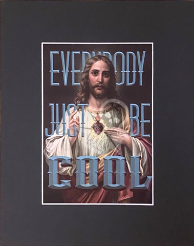 Everybody Just Be Cool (art print)