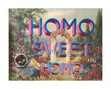 Homo Sweet Homo (art print)