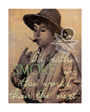 I`d rather smoke in this world (art print)