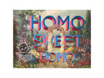 Homo Sweet Homo (art print)