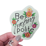 Be Fucking Polite sticker