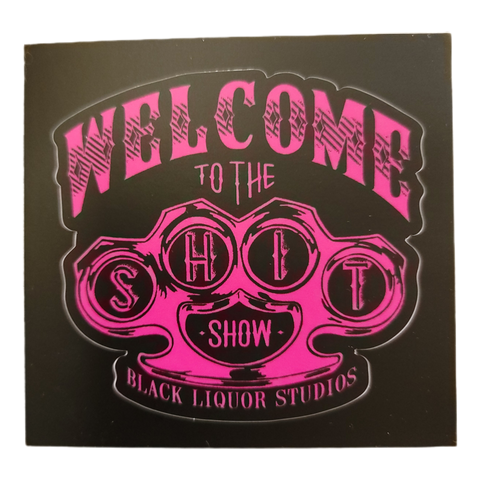 Welcome to the Shit Show sticker
