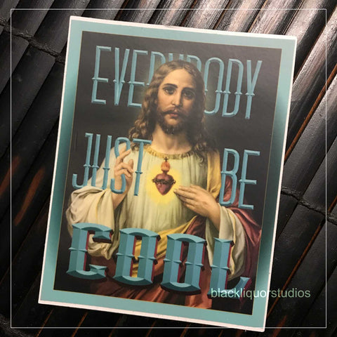 Everybody Just be Cool sticker