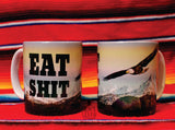 Eat Shit 12 oz mug