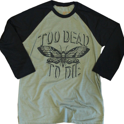 Too Dead to Die 3/4 sleeve unisex
