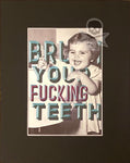Brush Your Fu¢king Teeth (art print)