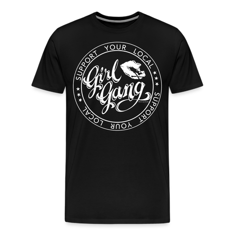 Support your local Girl Gang premium unisex T-Shirt white logo - black