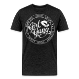 Support your local Girl Gang premium unisex T-Shirt white logo - charcoal grey