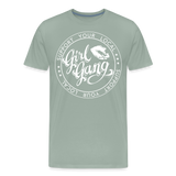Support your local Girl Gang premium unisex T-Shirt white logo - steel green